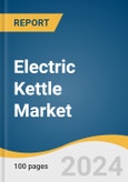 Electric Kettle Market Size, Share and Trends Analysis Report by Raw Material (Stainless Steel, Plastic, Glass, Others), Application (Residential, Commercial), and Region 2024-2030- Product Image