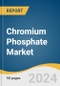 Chromium Phosphate Market Size, Share and Trends Analysis by Application (Architectural Coatings, Corrosion Inhibitor Coatings, Medical Coatings, Chemical Manufacturing), and Region 2024-2030 - Product Thumbnail Image