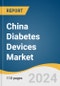 China Diabetes Devices Market Size, Share and Trends Analysis Report by Type (BGM Devices, Insulin Delivery Devices), Distribution Channel (Hospital Pharmacies, Retail Pharmacies), End-use (Hospitals, Diagnostic Centers) 2024-2030 - Product Thumbnail Image