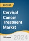 Cervical Cancer Treatment Market Size, Share and Trends Analysis Report by Type (Squamous Cell Carcinoma), Treatment, End-use (Hospital & Clinics, Ambulatory Surgery Centers), and Region 2024-2030 - Product Image