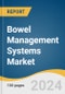 Bowel Management Systems Market Size, Share and Trends Analysis Report by Type (Colostomy Bags, Irrigation Systems, Nerve Modulation), Patient Type (Adult, Pediatric), End-use, and Region 2024-2030 - Product Thumbnail Image