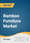 Bamboo Furniture Market Size, Share and Trends Analysis Report by Type (Chair & Tables, Stools, Beds), End-use (Residential, Commercial), Region (Europe, APAC, MEA) 2024-2030- Product Image