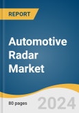 Automotive Radar Market Size, Share and Trends Analysis Report by Range (Long Range Radar, Medium & Short Range Radar), Frequency (2X-GHz, 7X-GHz), Engine, Vehicle, Application, and Region 2024-2030- Product Image