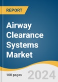 Airway Clearance Systems Market Size, Share and Trends Analysis Report by Device Type (Positive Expiratory Pressure, Flutter Mucus Clearance Device), Application, End-use, and Region 2024-2030- Product Image