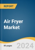 Air Fryer Market Size, Share and Trends Analysis Report by Device, Capacity, Application (Residential, Commercial), Distribution Channel, and Region 2024-2030- Product Image