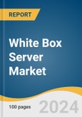 White Box Server Market Size, Share and Trends Analysis Report by Type, Processor, Operating System (Linux, Windows, UNIX, Others), Application, and Region 2024-2030- Product Image