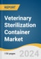 Veterinary Sterilization Container Market Size, Share & Trends Analysis Report By Product, By Type, By Material, By End-use, By Region, And Segment Forecasts, 2025 - 2030 - Product Thumbnail Image