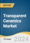 Transparent Ceramics Market Size, and Share & Trend Analysis Report, Type (Monocrystalline, Polycrystalline), End-use (Optics & Optoelectronics, Aerospace Defense, & Security), and Region 2024-2030 - Product Image