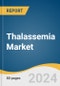 Thalassemia Market Size, Share and Trends Analysis Report by Treatment (Iron Chelating Drugs, Erythroid Maturation Agents, Stem Cell Therapy), Type (Alpha Thalassemia, Beta Thalassemia), and Region 2024-2030 - Product Image