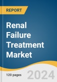 Renal Failure Treatment Market Size, Share and Trends Analysis Report by Treatment (Dialysis, Kidney Transplantation, Drug Therapy), End-use (Hospitals, Specialty Clinics), and Region 2024-2030- Product Image