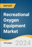 Recreational Oxygen Equipment Market Size, Share and Trends Analysis Report by Product (Oxygen Concentrators, Oxygen Bar Equipment), Application (Athletics, Medical), and Region 2024-2030- Product Image