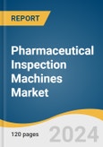 Pharmaceutical Inspection Machines Market Size, Share and Trends Analysis Report by Component (Inspection System, Software), Type (Semi-Automated, Fully-Automated), Packaging, Formulation, End-use, and Region 2024-2030- Product Image