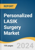 Personalized LASIK Surgery Market Size, Share and Trends Analysis Report by Type (Wavefront Guided Surgery, Wavefront Optimized Surgery), Application (Myopia), End-use, and Region 2024-2030- Product Image