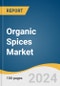 Organic Spices Market Size, Share and Trends Analysis Report by Product (Turmeric, Ginger, Chili, Pepper), Form (Powder, Whole, Chopped/Crushed), Distribution Channel, and Region 2024-2030 - Product Thumbnail Image