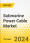 Submarine Power Cable Market - A Global and Regional Analysis: Focus on End-user, Type, Core Type, Conductor Material, Voltage, and Region - Analysis and Forecast, 2024-2034 - Product Image