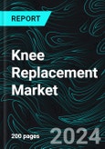 Knee Replacement Market Report Forecast by Product Type, Implant Type, End-user, Countries and Company Analysis 2024-2032- Product Image