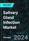 Salivary Gland Infection Market Report Global Forecast by Type, Application, Country and Company Analysis 2024-2032- Product Image