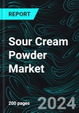 Sour Cream Powder Market Global Forecast Report by Type, End-use, Distribution Channel, Countries and Company Analysis 2024-2032- Product Image