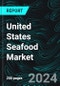 United States Seafood Market Forecast Report by Form, Type, Application, States and Company Analysis 2024-2032 - Product Image