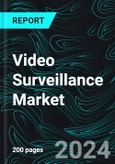 Video Surveillance Market Report Global Forecast by Component, System Type, Application, Region, and Company 2024-2032- Product Image