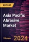 Asia Pacific Abrasive Market Forecast to 2030 - Regional Analysis by Material, Type, Application, and Sales Channel - Product Image