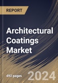 Architectural Coatings Market Size, Share & Trends Analysis Report By Technology, By End-Use, By Resin Type, By Function, By Regional Outlook and Forecast, 2024 - 2031- Product Image