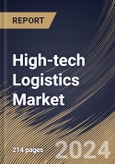 High-tech Logistics Market Size, Share & Trends Analysis Report By Service, By Industry, By Regional Outlook and Forecast, 2024 - 2031- Product Image