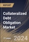 Collateralized Debt Obligation Market Size, Share & Trends Analysis Report By Type, By Application, By Regional Outlook and Forecast, 2024 - 2031 - Product Image