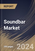 Soundbar Market Size, Share & Trends Analysis Report By Type, By Application, By Installation Method, By Distribution Channel, By Connectivity, By Regional Outlook and Forecast, 2024 - 2031- Product Image