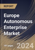 Europe Autonomous Enterprise Market Size, Share & Trends Analysis Report By Offering, By Business Functions, By Application, By Vertical, By Country and Growth Forecast, 2024 - 2031- Product Image