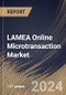 LAMEA Online Microtransaction Market Size, Share & Trends Analysis Report By Device, By Payment Model, By Type, By Country and Growth Forecast, 2024 - 2031 - Product Image