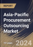 Asia-Pacific Procurement Outsourcing Market Size, Share & Trends Analysis Report By Component, By Deployment, By Industry Vertical, By Organization Size, By Country and Growth Forecast, 2024 - 2031- Product Image