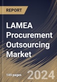 LAMEA Procurement Outsourcing Market Size, Share & Trends Analysis Report By Component, By Deployment, By Industry Vertical, By Organization Size, By Country and Growth Forecast, 2024 - 2031- Product Image