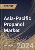 Asia-Pacific Propanol Market Size, Share & Trends Analysis Report By Type, By Country and Growth Forecast, 2024 - 2031- Product Image