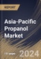 Asia-Pacific Propanol Market Size, Share & Trends Analysis Report By Type, By Country and Growth Forecast, 2024 - 2031 - Product Image