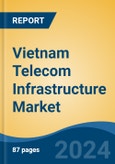 Vietnam Telecom Infrastructure Market, By Region, Competition, Forecast and Opportunities, 2019 - 2029F- Product Image