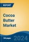 Cocoa Butter Market - Global Industry Size, Share, Trends, Opportunity, and Forecast, 2019-2029F - Product Image