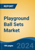 Playground Ball Sets Market - Global Industry Size, Share, Trends, Opportunity, and Forecast, 2019-2029F- Product Image