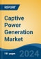 Captive Power Generation Market - Global Industry Size, Share, Trends, Opportunity, and Forecast, 2019-2029F - Product Image