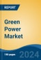 Green Power Market - Global Industry Size, Share, Trends, Opportunity, and Forecast, 2019-2029F - Product Image