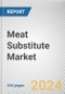 Meat Substitute Market By Category, By Product Type, By Source: Global Opportunity Analysis and Industry Forecast, 2024-2035 - Product Image