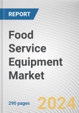 Food Service Equipment Market By Product, By End Use: Global Opportunity Analysis and Industry Forecast, 2024-2035- Product Image