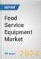 Food Service Equipment Market By Product, By End Use: Global Opportunity Analysis and Industry Forecast, 2024-2035 - Product Thumbnail Image