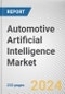 Automotive Artificial Intelligence Market By Component, By Technology, By Application: Global Opportunity Analysis and Industry Forecast, 2023-2032 - Product Image