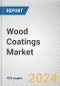 Wood Coatings Market By Resin Type, By Technology, By End-Use: Global Opportunity Analysis and Industry Forecast, 2023-2033 - Product Thumbnail Image