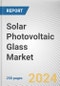 Solar Photovoltaic Glass Market By Type, By End-use Industry: Global Opportunity Analysis and Industry Forecast, 2024-2033 - Product Thumbnail Image