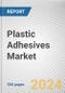 Plastic Adhesives Market By Resin Type, By Technology, By End-Use: Global Opportunity Analysis and Industry Forecast, 2024-2033 - Product Image