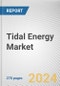 Tidal Energy Market By Method, By Application: Global Opportunity Analysis and Industry Forecast, 2024-2033 - Product Image