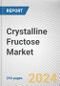 Crystalline Fructose Market By Source, By Application: Global Opportunity Analysis and Industry Forecast, 2024-2035 - Product Thumbnail Image