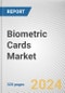 Biometric Cards Market By Application, By End User: Global Opportunity Analysis and Industry Forecast, 2023-2032 - Product Thumbnail Image